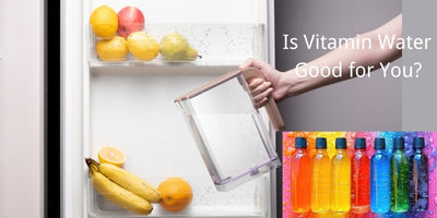 Is Vitamin Water Good for You?